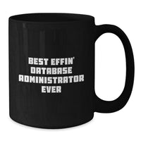 Load image into Gallery viewer, Funny Database Administrator Gifts, Best Effin&#39; Mug, Christmas Unique Mugs for Database Administrators, Gifts from Friends - Additional
