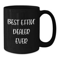 Load image into Gallery viewer, Funny Black Coffee Mugs for Dealers - Gifts from Friends for Men - Best Effin&#39; Dealer Ever Inspiration - Additional
