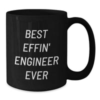 Load image into Gallery viewer, Funny Engineer Gifts Black Coffee Mug - Best Effin&#39; Engineer Ever - Christmas Unique Gifts for Engineer Friends - Additional
