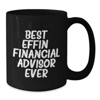 Load image into Gallery viewer, Funny &#39;Best Effin&#39; Financial Advisor Ever&#39; Gifts for Financial Advisors from Friends - Additional
