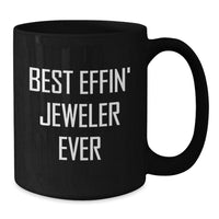 Load image into Gallery viewer, Funny Gifts from Friends to Jeweler, Black Coffee Mug - Best Effin' Jeweler Ever Christmas Unique Gifts - Additional

