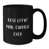 Load image into Gallery viewer, Funny Mail Carrier Gifts from Friends for Best Effin&#39; Mail Carrier Ever 11oz Black Coffee Mug, Birthday Unique Gifts - Additional
