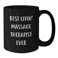 Load image into Gallery viewer, Funny Massage Therapist Gifts from Friends for Massage Therapist - Best Effin&#39; Massage Therapist Ever Black Coffee Mug, Christmas Unique Gifts for Men, Women, Coworkers, Family - Additional
