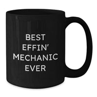 Load image into Gallery viewer, Funny Mechanic Gifts from Men to Mechanic for Christmas Unique Presents with Best Effin&#39; Mechanic Ever Quote on Black Coffee Mug - Additional

