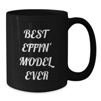 Load image into Gallery viewer, Funny Model Gifts, Best Effin&#39; Model Ever Quote Black Coffee Mugs, Gift for Model Enthusiast, Christmas Unique Presents - Additional
