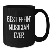 Load image into Gallery viewer, Funny Musician Gifts for Friends from Best Effin&#39; Musician Ever Lover - Additional
