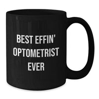 Load image into Gallery viewer, Funny Optometrist Gifts from Friends for Christmas Unique Gifts - Best Effin&#39; Optometrist Ever Mugs - Additional
