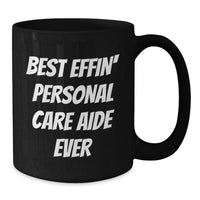 Load image into Gallery viewer, Funny Personal Care Aide Gifts for Men - Best Effin&#39; Black Coffee Mug Ever, Gifts from Family for Graduation Unique - Additional
