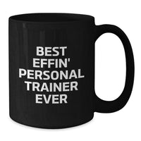 Load image into Gallery viewer, Funny Personal Trainer Gifts - Best Effin&#39; Personal Trainer Ever Black Coffee Mug for Christmas Unique Gifts from Men to Personal Trainers - Additional
