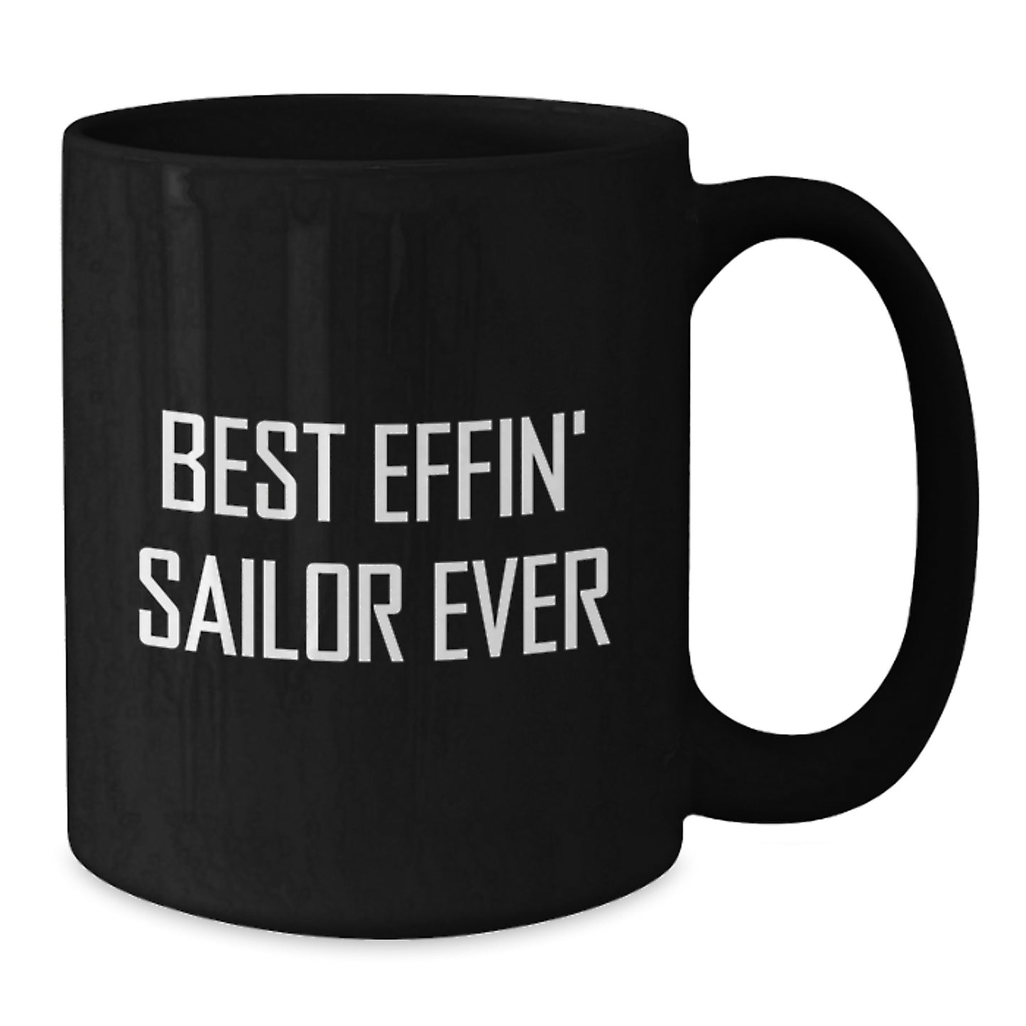 Black Sailor Coffee Mug, Funny Quote for Best Effin' Sailor Ever Gifts from Men to Friends, Unique Christmas Unique Gifts for Sailor, Black Coffee Mug, Best Effin' Sailor Ever Quote - Additional