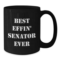 Load image into Gallery viewer, Funny Gifts from Men to Senator, Best Effin' Senator Ever Christmas Unique Gifts, Black Ceramic Coffee Mug - Additional
