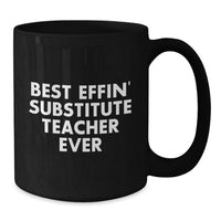 Load image into Gallery viewer, Funny Substitute Teacher Gifts - Best Effin&#39; Teacher Ever Black Coffee Mug for Christmas Unique Presents from Friends - Additional
