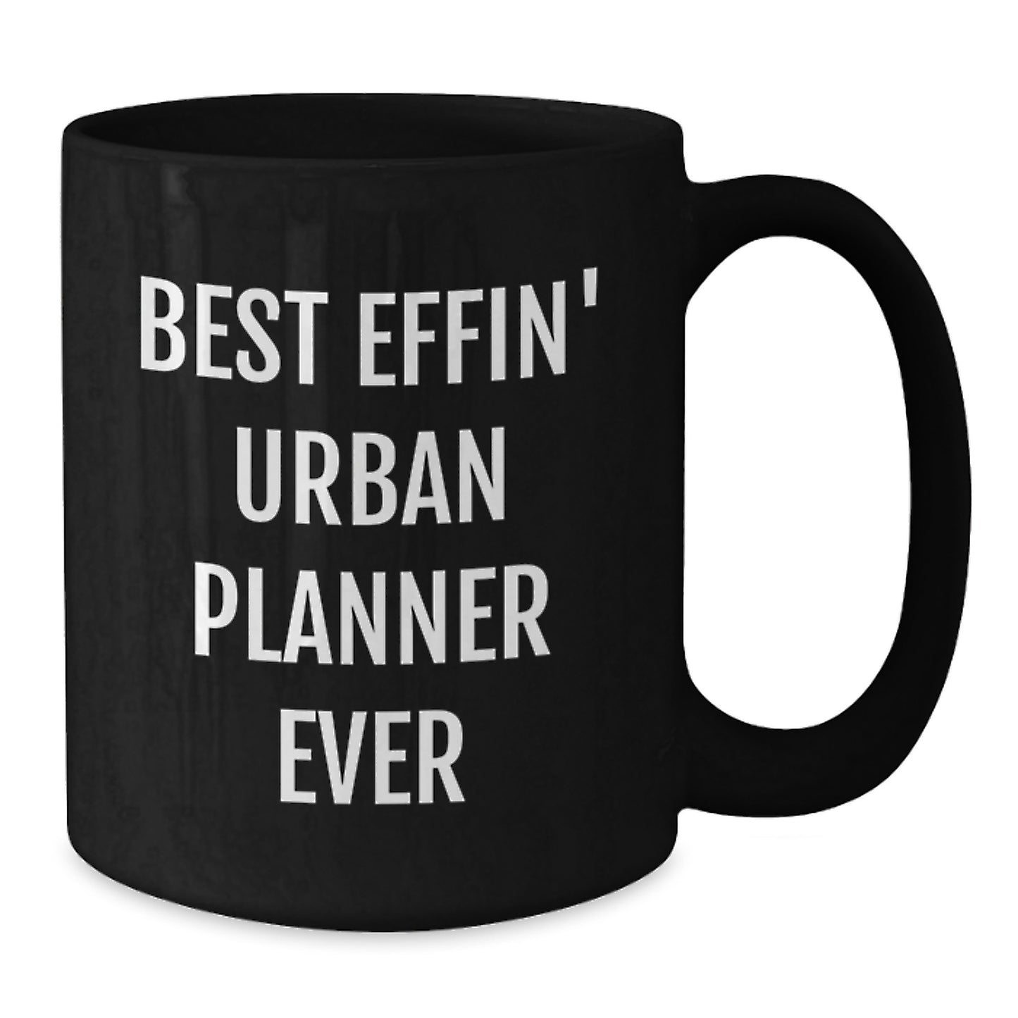 Funny Urban Planner Gifts from Friends for Urban Planner - Best Effin' Urban Planner Ever Christmas Unique Mug - Additional
