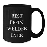 Load image into Gallery viewer, Funny Gifts from Men to Best Effin&#39; Welder Ever - Black Coffee Mug 11 oz or 15 oz for Christmas Unique Present - Additional
