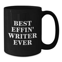 Load image into Gallery viewer, Funny Gifts from Friends to the Best Effin&#39; Writer Ever, Black Coffee Mug for Writers, Unique Christmas Unique Gifts for Men or Women - Additional
