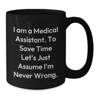 Load image into Gallery viewer, Funny Medical Assistant Gifts from Men for Medical Assistants, Black Coffee Mugs with I&#39;m Never Wrong Humor, Christmas Unique Presents - Additional
