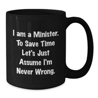 Load image into Gallery viewer, Funny Minister Gifts for Him, Sarcastic Black Coffee Mug, Ideal Gift Ideas for Christmas Unique Presents from Friends to Minister - Additional
