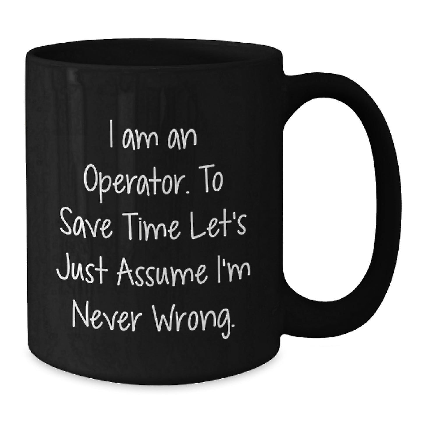 Operator Humor Black Coffee Mug Gifts from Friends for Men and Women This Christmas - Additional