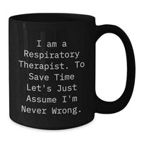 Load image into Gallery viewer, Funny Respiratory Therapist Gift for Men, Black Coffee Mug, I Am A Respiratory Therapist, Perfect for Coworkers, Friends, Family, Unique Christmas Unique Gifts from Men - Additional
