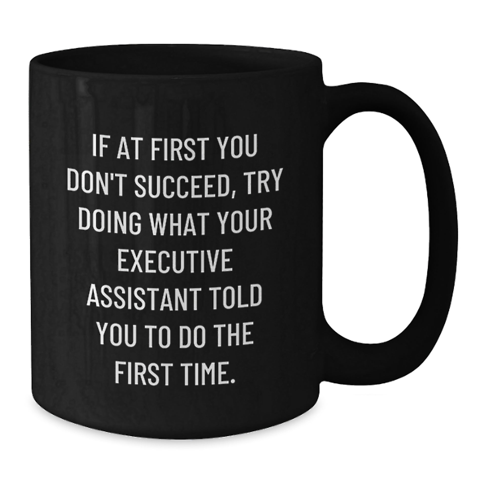 Funny Executive Assistant Gifts, Unique Black Coffee Mugs, Gifts from Men to Executive Assistant, Inspirational Quotes for Mother's Day - Additional