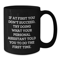 Load image into Gallery viewer, Funny Personal Assistant Quotes Gifts from Friends for Men, Women, Coworkers - Black 11oz Coffee Mug, Birthday Unique Gifts for Personal Assistants - Additional
