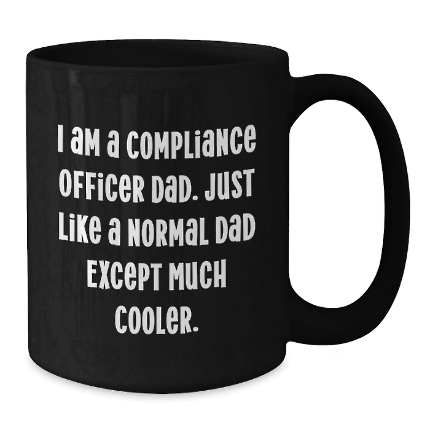 Funny Compliance Officer Gifts for Men, 'I Am A Compliance Officer Dad' Black Coffee Mug, Birthday Unique Gifts from Dad to Compliance Officer - Additional