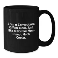 Load image into Gallery viewer, Funny Correctional Officer Gifts for Correctional Officer Mom, Black Coffee Mug for Correctional Officer Women, Valentine's Unique Gifts from Men to Correctional Officer Women - Additional
