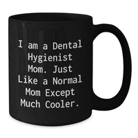 Load image into Gallery viewer, Gifts from Friends and Family to the Awesome Dental Hygienist Mom - 'I Am A Dental Hygienist Mom...' - Additional
