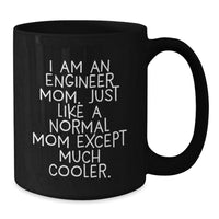 Load image into Gallery viewer, Funny Engineer Mom Black Coffee Mug Gifts from Family for Engineer Men Valentine's Unique - Additional
