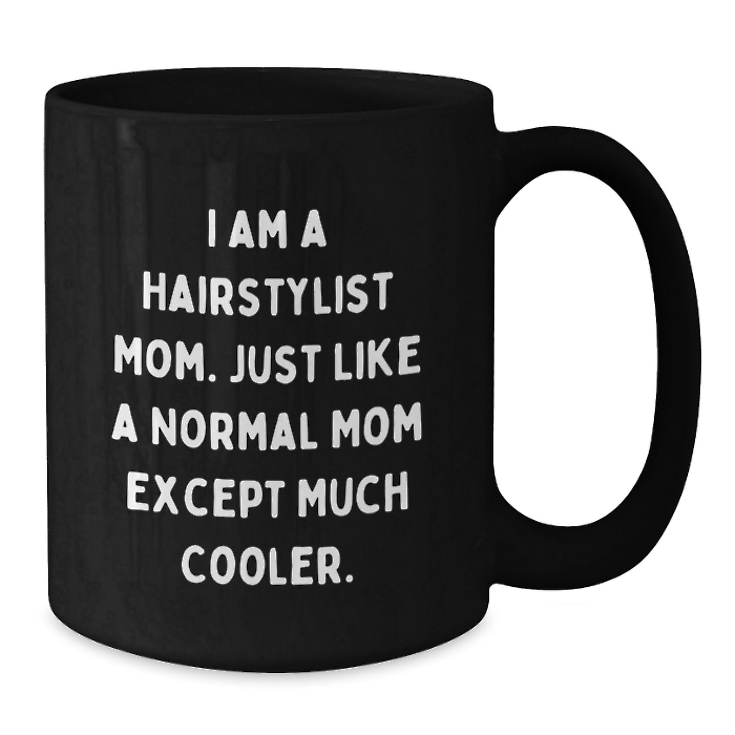 Hairstylist Mom Gifts, Funny Birthday Black Coffee Mug, 'I Am A Hairstylist Mom' Ceramic Mug for Hairstylist, Birthday Unique Gifts from Friends - Additional