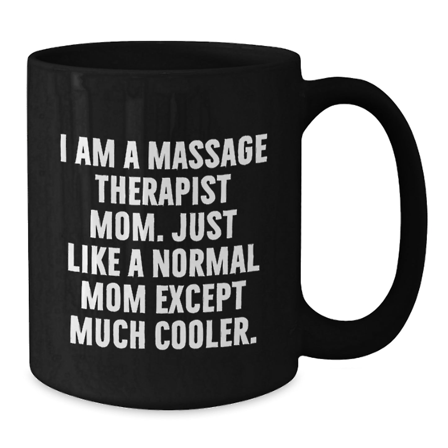 Funny Quote Massage Therapist Mom Black Coffee Mug, Birthday Unique Gifts for Her, Cool Unique Gifts from Friends Family - Additional