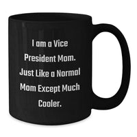 Load image into Gallery viewer, Funny Vice President Mom Gifts from Friends to Vice President Women on Valentine's Unique Black Coffee Mugs - Additional
