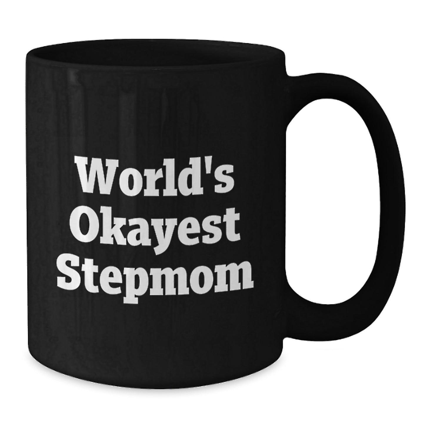 Funny Stepmom Gifts for Valentine's - Black Coffee Mug with 'World's Okayest Stepmom' Quote from Men to Women - Additional