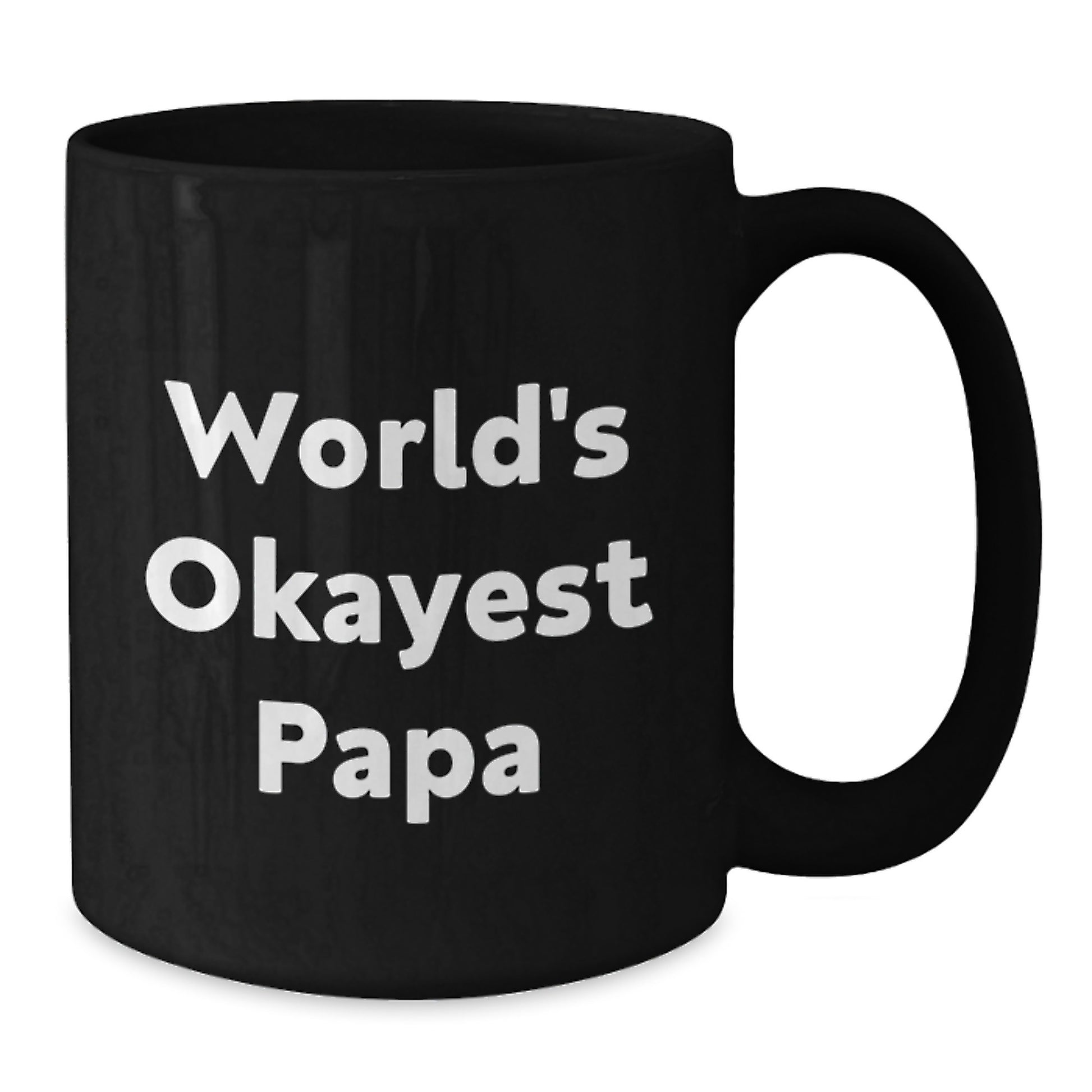 World's Okayest Papa Funny Gift for Papa from Family on Valentine's Unique Black Coffee Mug - Additional