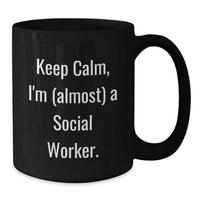Load image into Gallery viewer, Funny Social Worker Gifts from Men or Women - Keep Calm I'm almost A Social Worker Valentine's Unique Mugs for Social Worker Friends Coworkers Family - Additional
