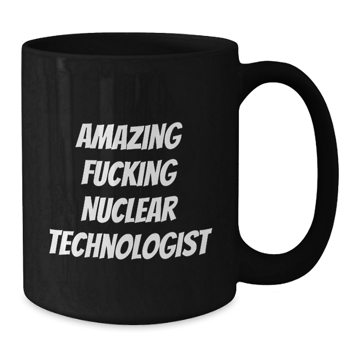 Funny Nuclear Technologist Black Coffee Mugs Gifts from Friends for Valentine's - Additional