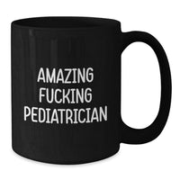 Load image into Gallery viewer, Funny Gifts for Pediatricians on Valentine's - 'Amazing F--king Pediatrician' Black Coffee Mug - Additional
