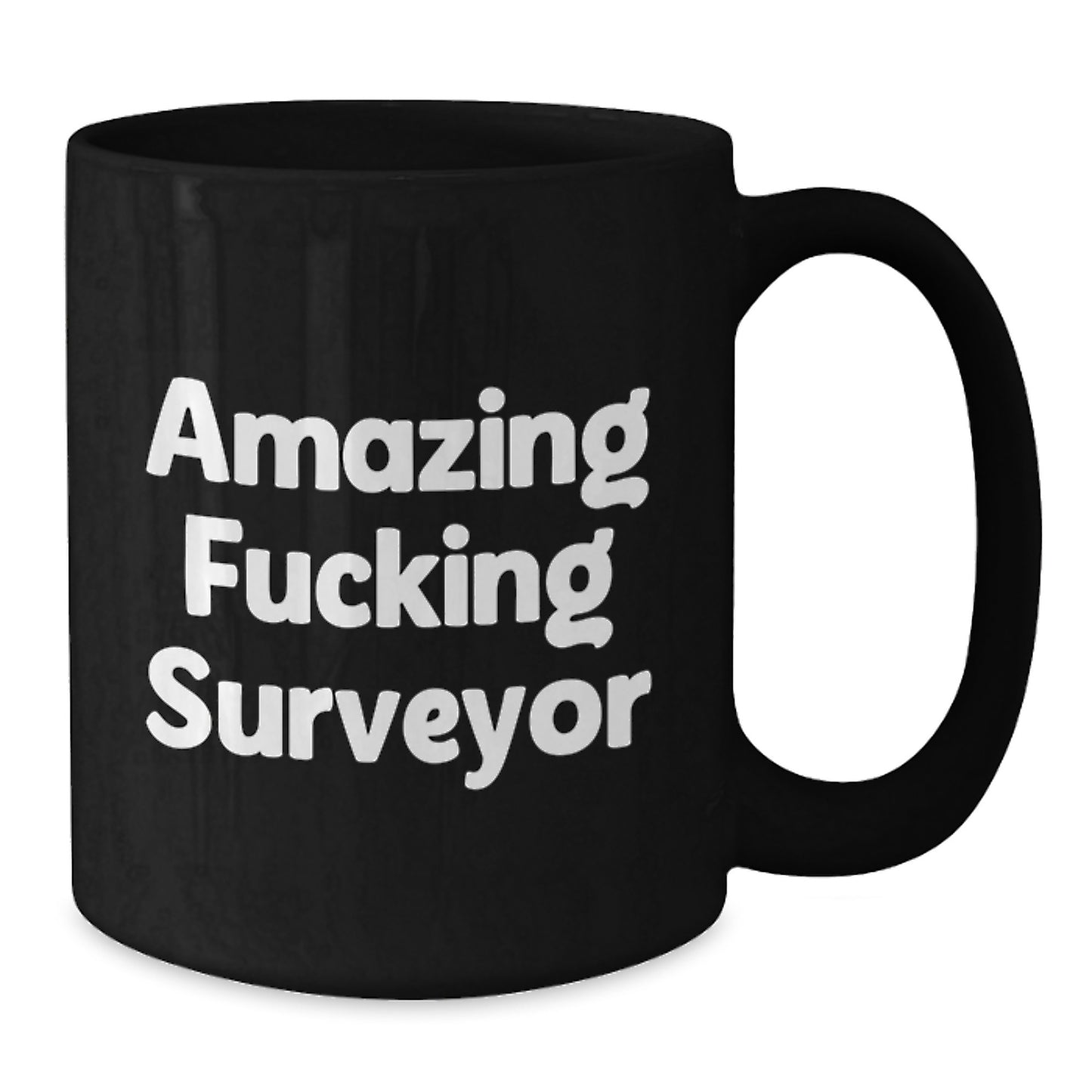 Funny Surveyor Gifts from Men to Surveyor Friends on Valentine's Unique Black Coffee Mug - Additional
