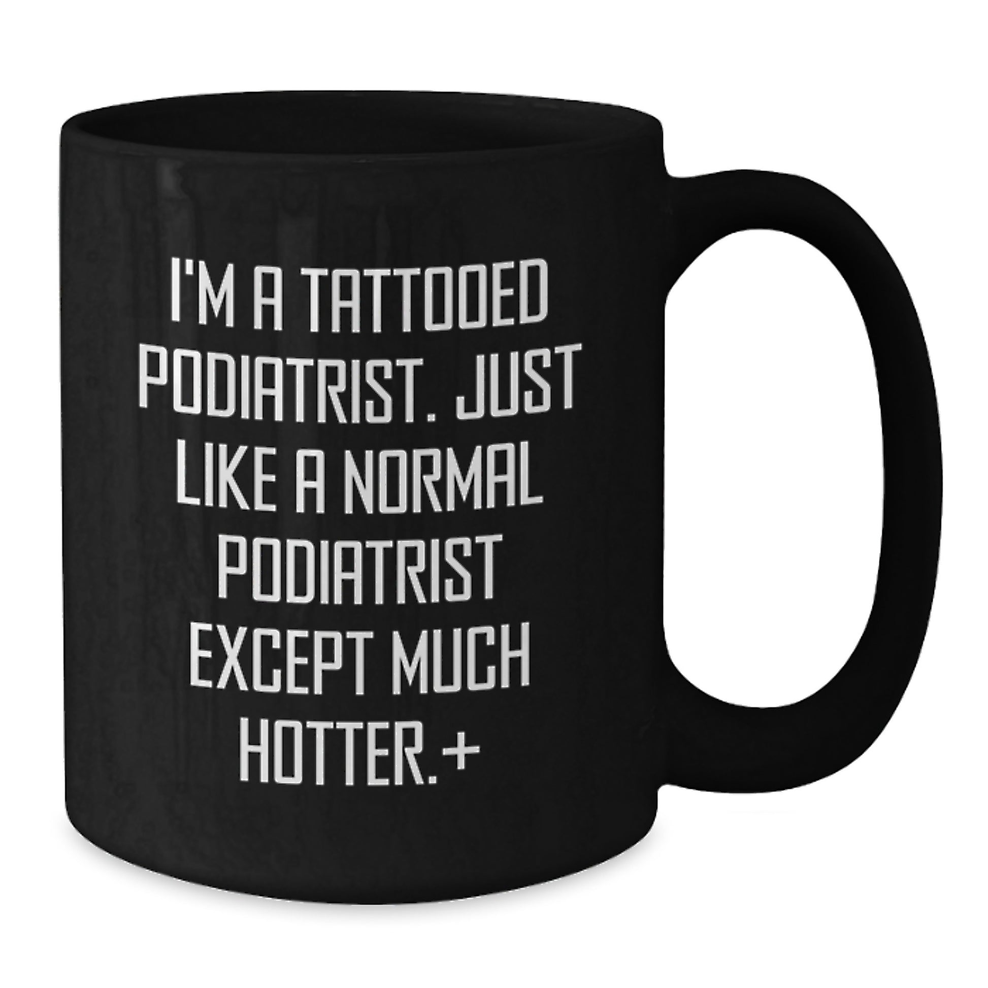 Funny Podiatrist Gifts for Mom, Unique Black Coffee Mug for Podiatrist Enthusiast, Hotter Than Normal Podiatrist Mug, Gifts from Men to Podiatrist Women, Perfect for Coworkers, Family and Friends - Additional