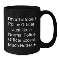 Load image into Gallery viewer, Funny Police Officer Gifts from Men - Black Coffee Mug for Police Officer Lover on Valentine's Unique Gifts - Additional

