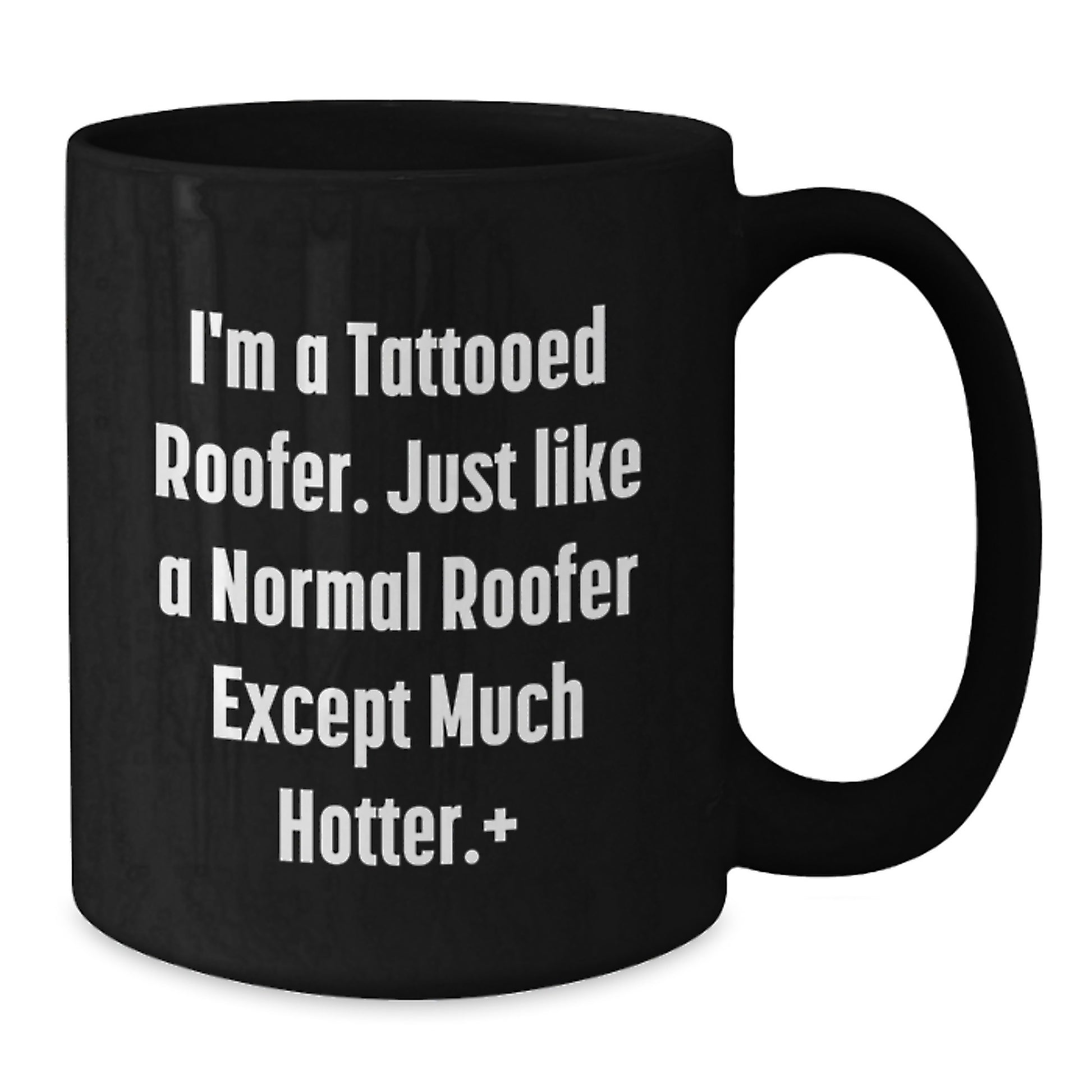 Funny Roofer Gifts for Men, Black Coffee Mug with I'm A Tattooed Roofer, Unique Father's Day Unique Gifts from Friends to Family - Additional