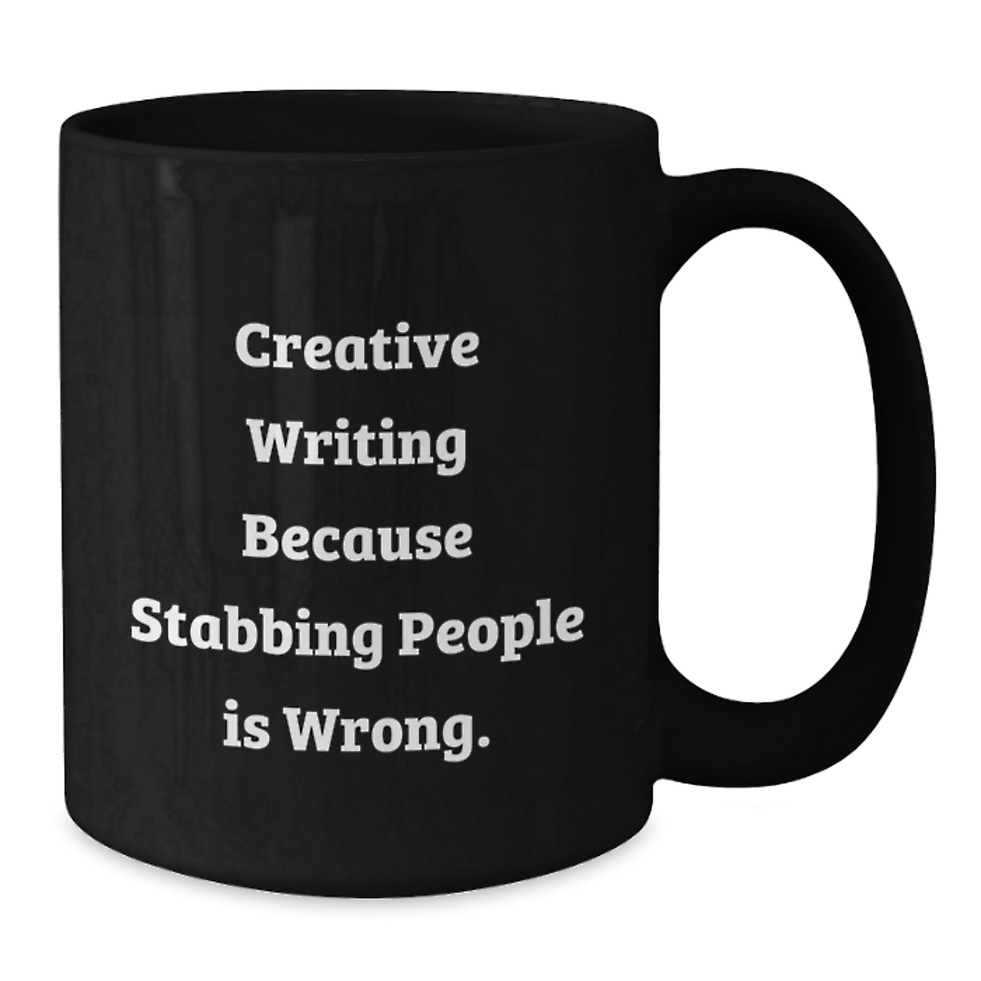 Laugh Out Loud Creative Writing Gifts for Friends Funny Black Coffee Mug, 'Stabbing People Is Wrong.' Quote, Birthday Unique Gift - Additional
