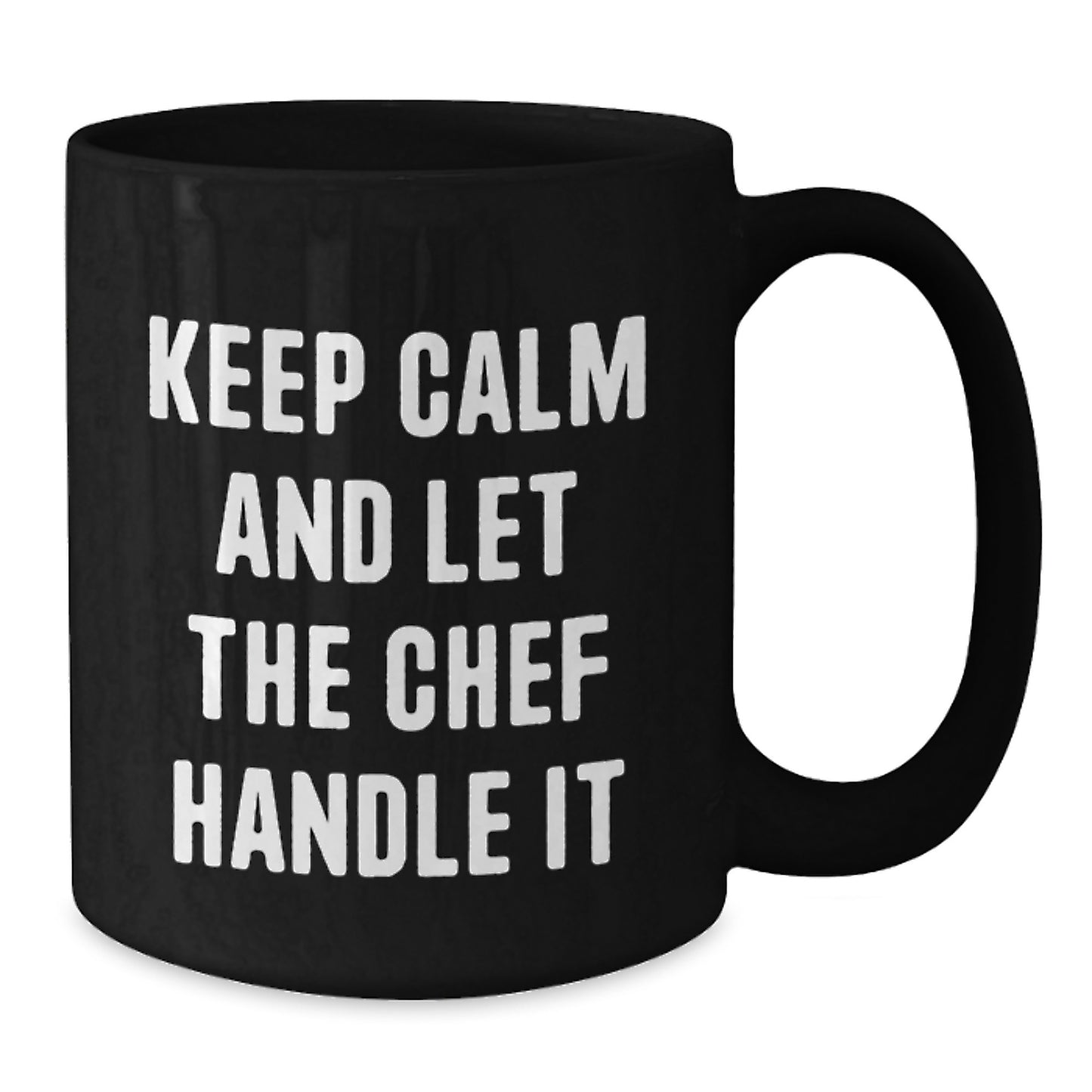 Funny Chef Gifts from Men on Mother's Day Unique - Black Coffee Mug, 'Keep Calm And Let The Chef Handle It' - Additional