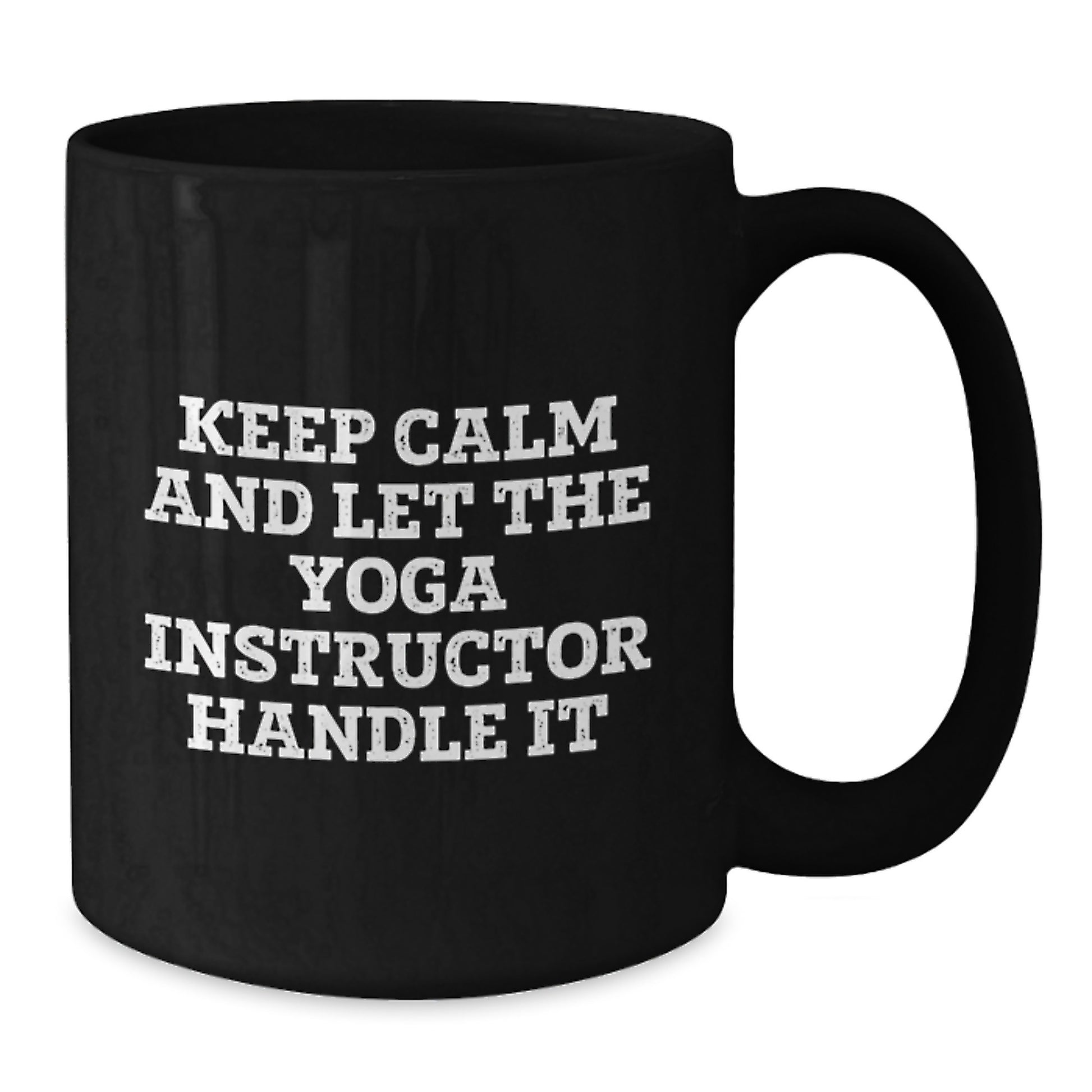 Funny Yoga Instructor Gifts from Mom, Keep Calm And Let The Yoga Instructor Handle It, Black Coffee Mug for Yoga Instructor - Additional