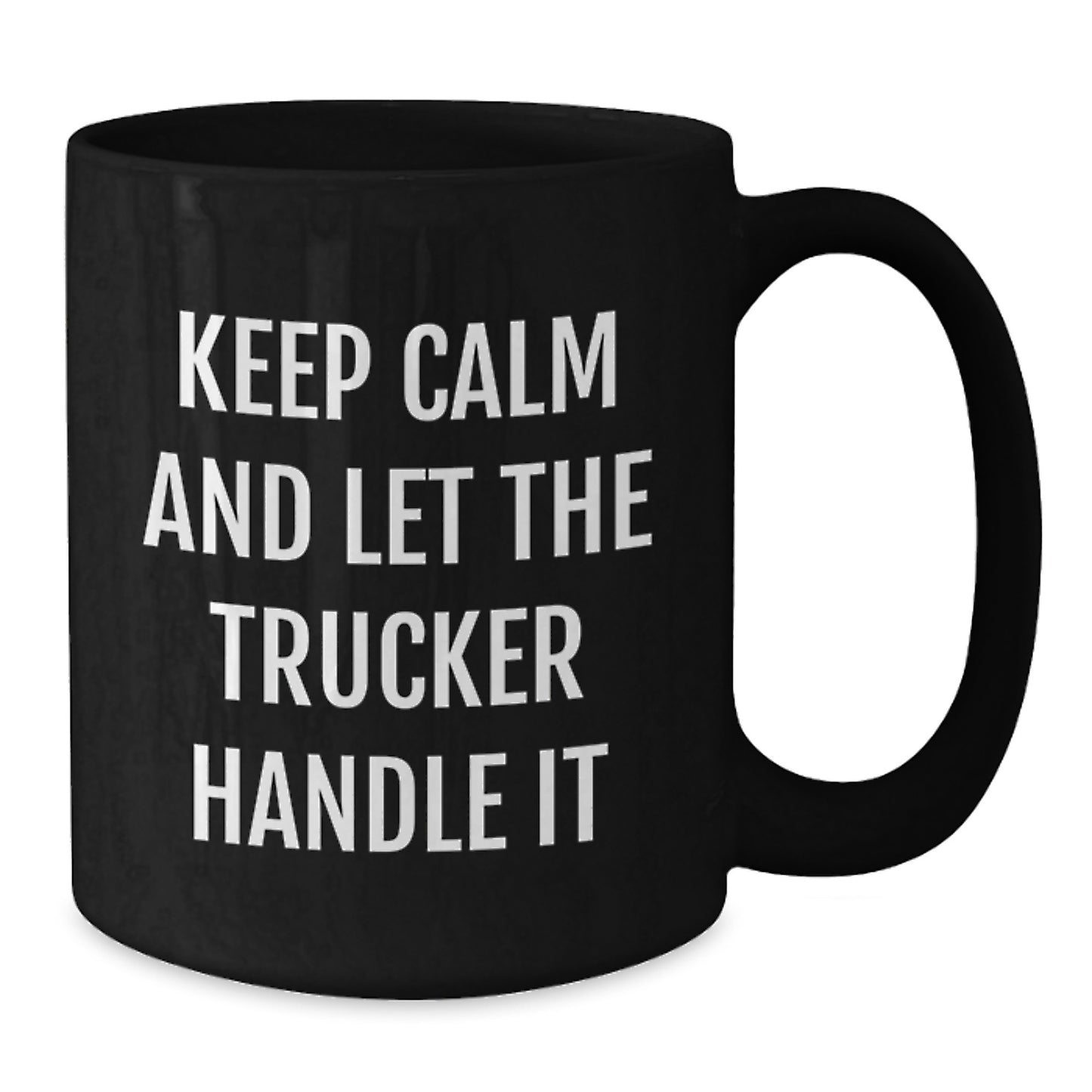 Funny Trucker Gifts from Men to Wife, Keep Calm and Let the Trucker Handle It Black Coffee Mug for Trucker, Unique Mother's Day Unique Gifts - Additional
