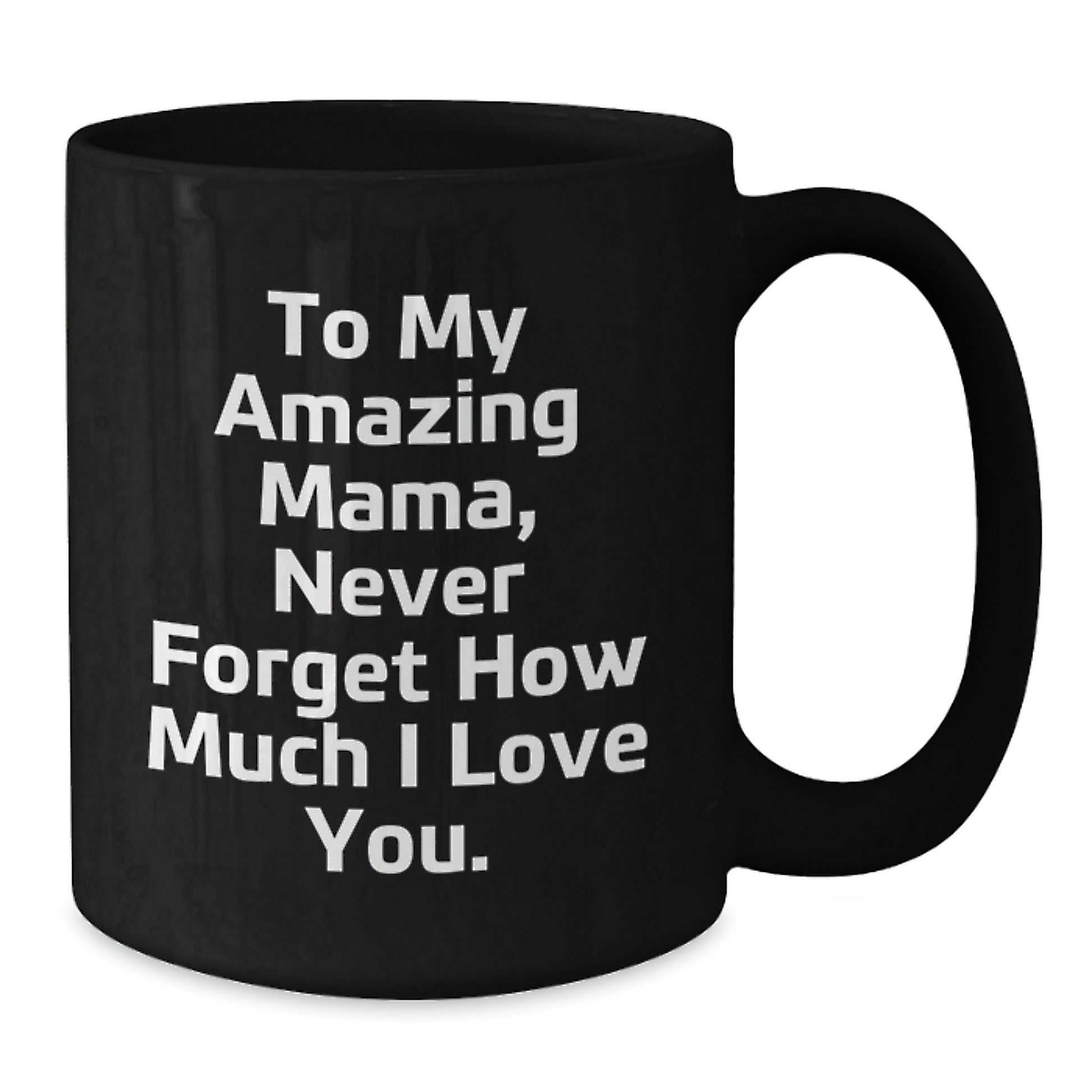 Funny Mama Black Coffee Mug Gifts from Men to My Amazing Mama, Valentine's Unique Gifts, Black Coffee Mug - Additional