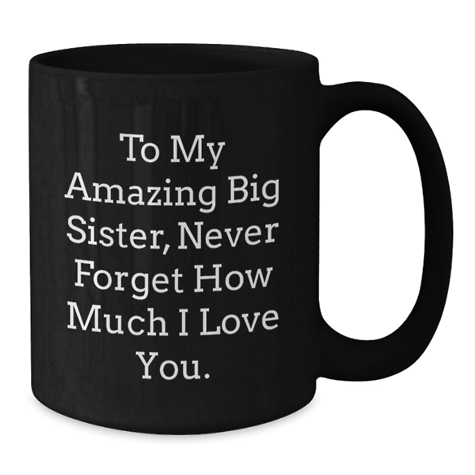Gifts from Family for Big Sister, Black Coffee Mug with Inspirational Quote, Perfect for Mother's Day Unique Gifts - Additional