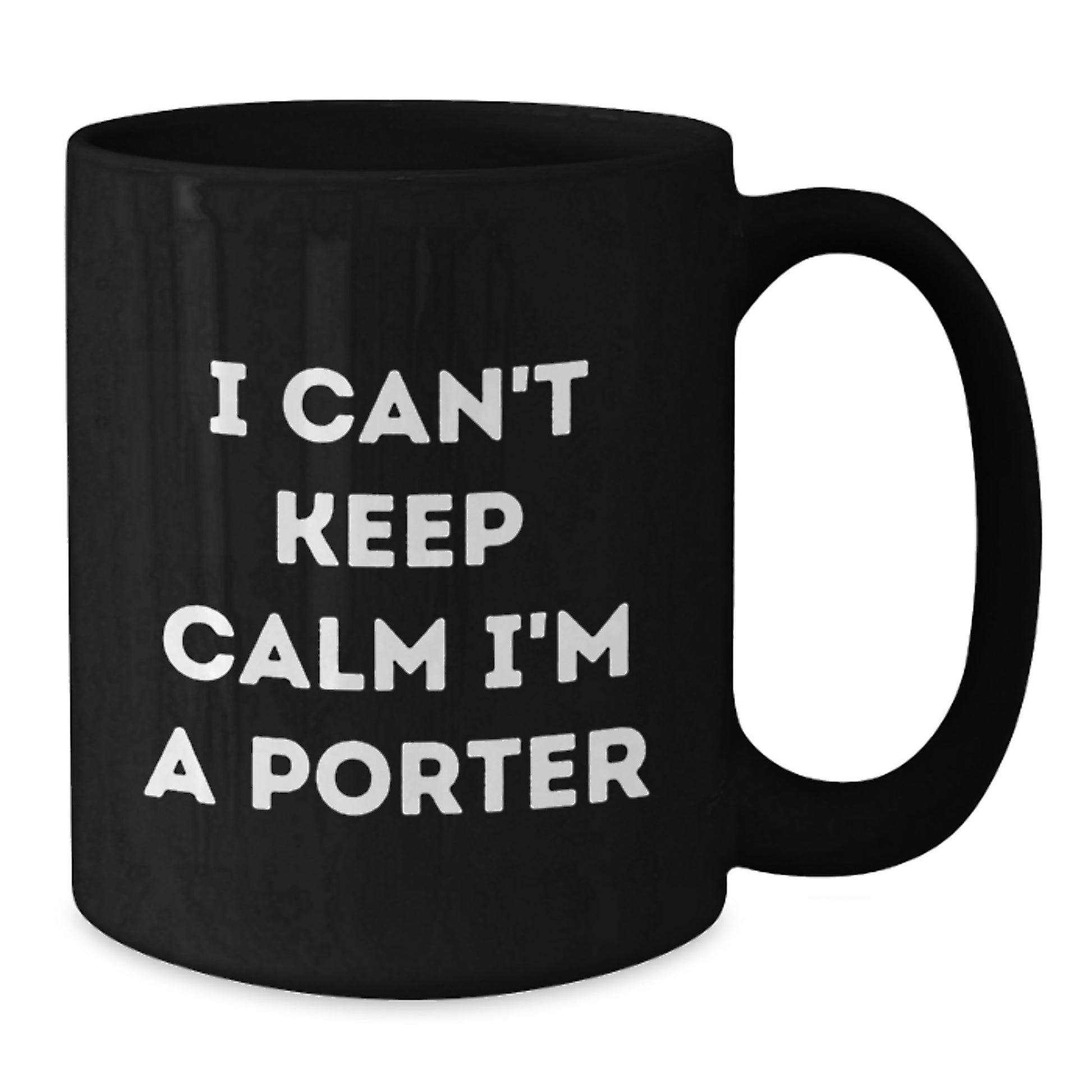Funny Porter Gifts from Family, I Can't Keep Calm I'm A Porter Black Coffee Mug for Porter on Father's Day - Additional