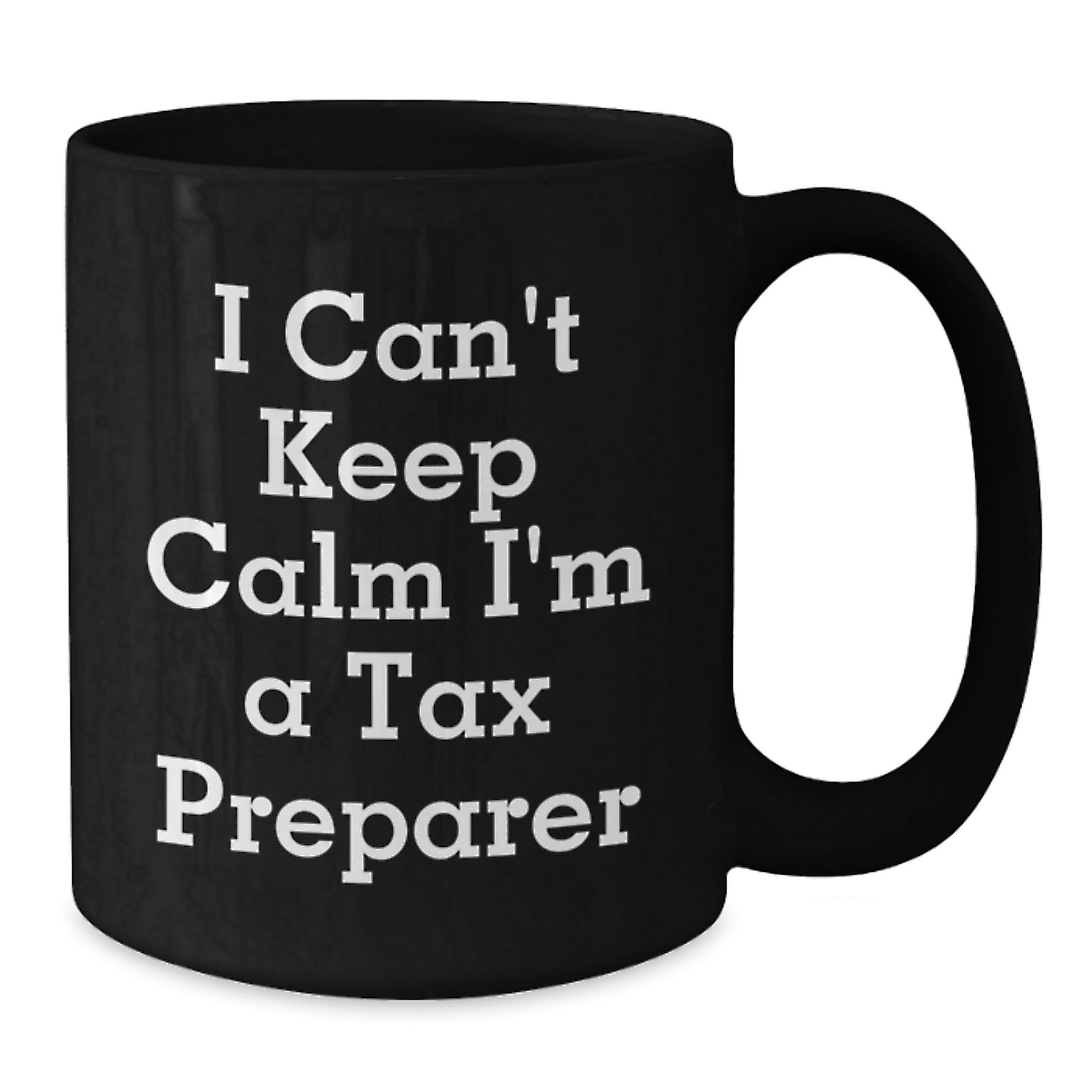 Funny Tax Preparer Gifts from Men, Unique Black Coffee Mug for Tax Preparer on Father's Day, 'I Can't Keep Calm I'm A Tax Preparer' - Additional
