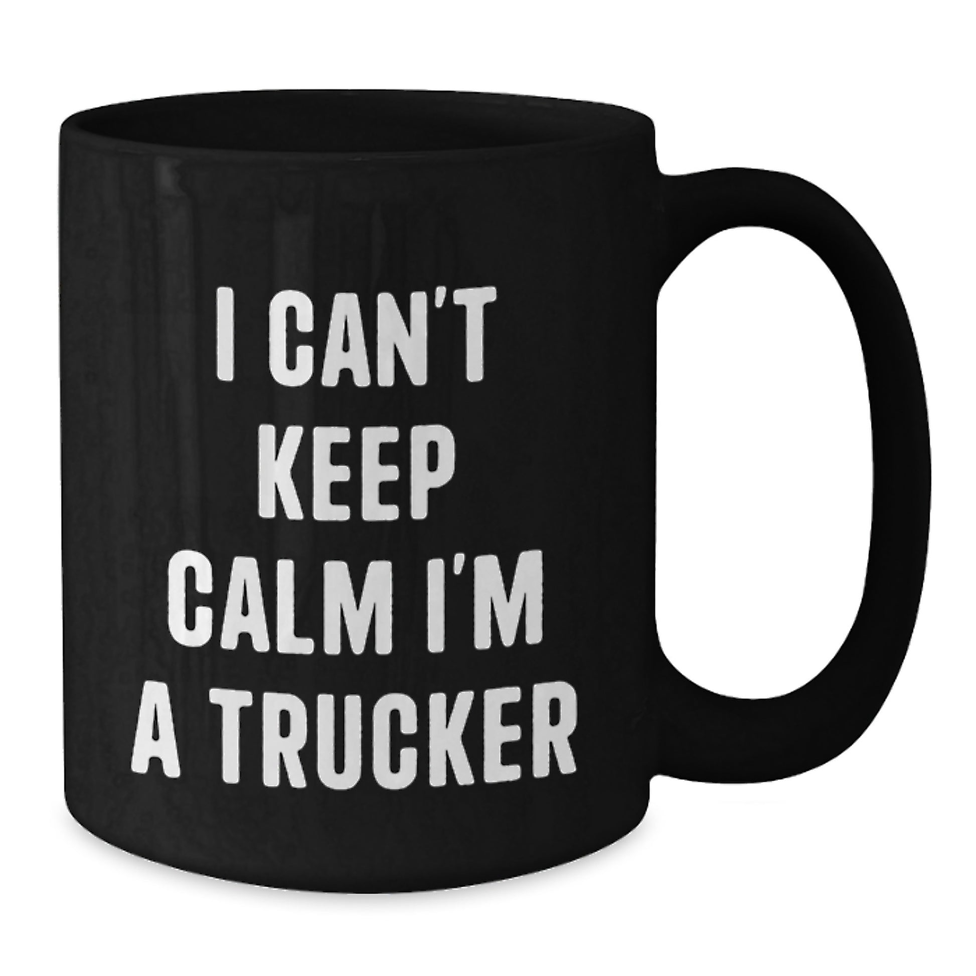 Funny Trucker Gifts from Family - I Can't Keep Calm I'm A Trucker Black Coffee Mug for Trucker Husband Dad - Additional